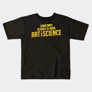 Sometimes Science is More Art Than Science Comic Style Kids T-Shirt